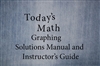 Today's Math - Graphing Solutions Manual and Instuctors Guide