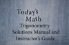 Today's Math - Trigonometry Solutions Manual and Instuctors Guide
