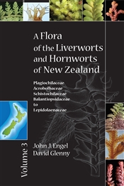 A Flora of the Liverworts and Hornworts of New Zealand, Volume 3