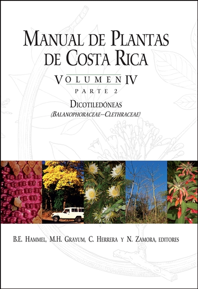 Manual de Plantas de Costa Rica, Volumen IV, Parte 2: DicotiledÃ³neas (Balanophoraceaeâ€”Clethraceae)