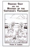 Obadiah Gray and the Mystery of the Centurion's Testament