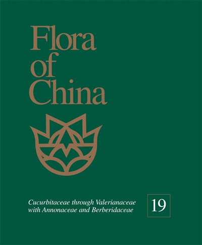 Flora of China, Volume 19: Cucurbitaceae through Valerianaceae with Annonaceae and Berberidaceae