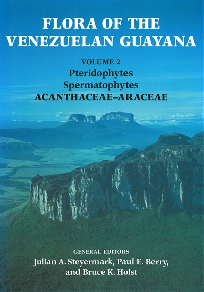 Flora of the Venezuelan Guayana, Volume 2: Pteridophytes, Spermatophytes, Acanthaceae-Araceae