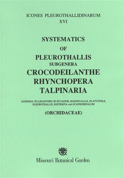 Icones Pleurothallidinarum XVI: Systematics of Pleurothallis subgenera Crocodeilanthe, Rhynchopera and Talpinaria