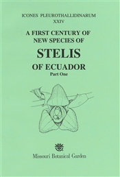 Icones Pleurothallidinarum XXIV: A First Century of New Species of Stelis of Ecuador, Part One