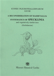 Icones Pleurothallidinarum XXVIII: Reconsideration of Masdevallia, and the Systematics of Specklinia and vegetatively similar genera (Orchidaceae)