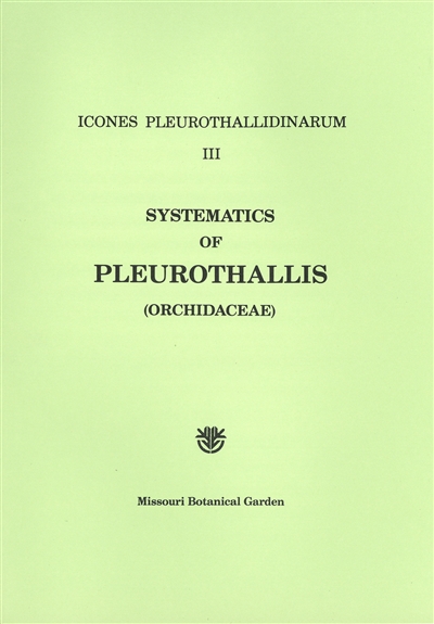 Icones Pleurothallidinarum III: Systematics of Pleurothallis (Orchidaceae)