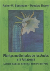 Plantas medicinales de los Andes y la Amazonia: La Flora mÃ¡gica y medicinal del Norte del PerÃº