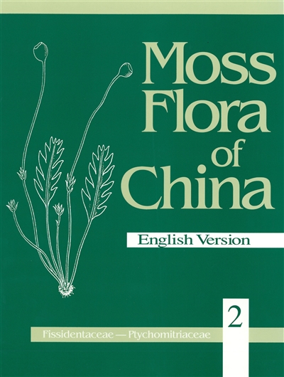 Moss Flora of China, Volume 2: Fissidentaceae-Ptychomitriaceae (English Version)