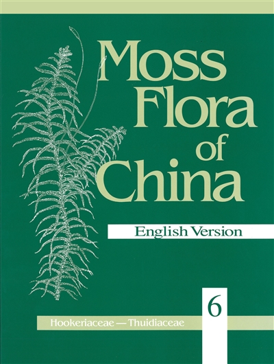 Moss Flora of China, Volume 6: Hookeriaceae-Thuidiaceae (English Version)