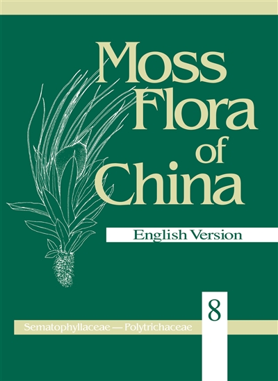 Moss Flora of China, Volume 8: Sematophyllaceae-Polytrichaceae (English Version)