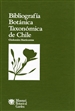 BibliografÃ­a BotÃ¡nica TaxonÃ³mica de Chile