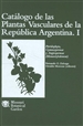 CatÃ¡logo de las Plantas Vasculares de la RepÃºblica Argentina. I