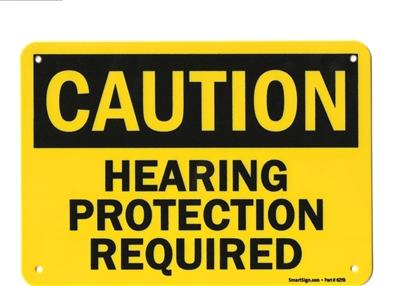 â€œCaution: Hearing Protection Requiredâ€ Plastic OSHA Safety Sign