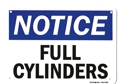 â€œNotice: Full Cylindersâ€ Plastic ANSI Safety Sign