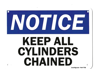 â€œNotice: Keep all Cylinders Chainedâ€ Plastic OSHA Safety Sign