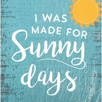Sunny Days Small Wooden Block Standing Sign