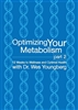 Optimizing Your Metabolism