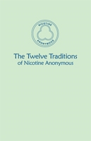 The Twelve Traditions of Nicotine Anonymous (Extended Version)