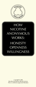 HOW Nicotine Anonymous Works:  Honesty, Openness, WIllingness