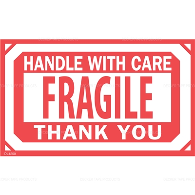 DL1250 <br> FRAGILE HANDLE WITH CARE THANK YOU <br> 3" X 5"