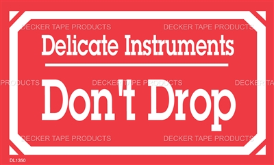 DL1350 <br> DELICATE INSTRUMENTS DON'T DROP <br> 3" X 5"