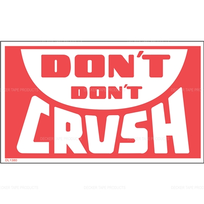 DL1380 <br> DON'T CRUSH <br> 3" X 5"