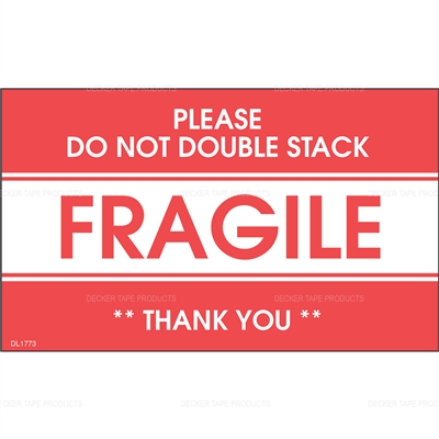 DL1773 <br> FRAGILE PLEASE DO NOT DOUBLE STACK <br> 3" X 5"