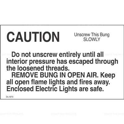 DL1870 <br> CAUTION UNSCREW THIS BUNG <br> 3" X 5"