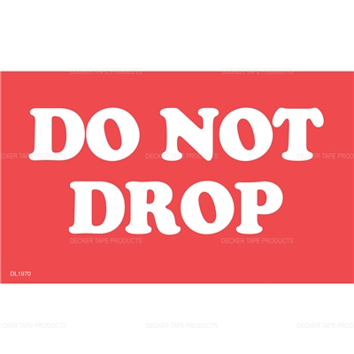 DL1970 <br> DO NOT DROP <br>  3" X 5"