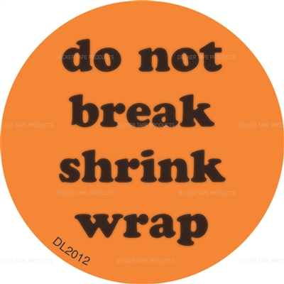 DL2012 <br> DO NOT BREAK SHRINK WRAP <br> 2"