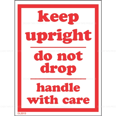 DL2013 <br> KEEP UPRIGHT DO NOT DROP <br> 3" X 4"