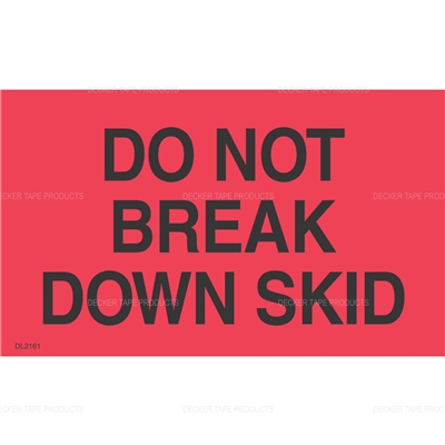 DL2161 <br> DO NOT BREAK DOWN SKID <br> 3" X 5"