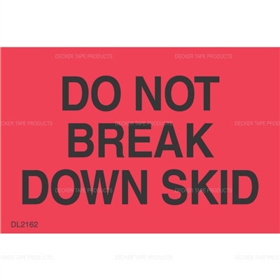 DL2162 <br> DO NOT BREAK DOWN SKID <br> 2" X 3"