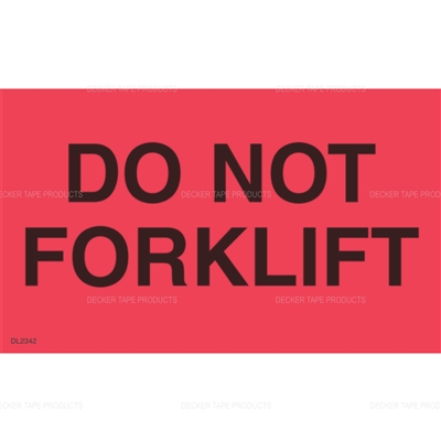 DL2342 <br> DO NOT FORKLIFT <br> 3" X 5"