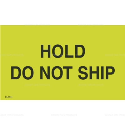 DL2444 <br> HOLD DO NOT SHIP <br> 3" X 5"