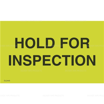 DL2445 <br> HOLD FOR INSPECTION <br> 3" X 5"