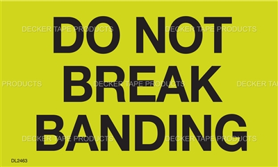 DL2463 <br> DO NOT BREAK BANDING <br> 3" X 5"