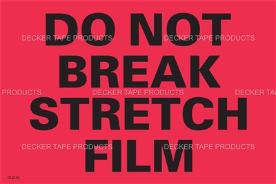DL3192 <br> DO NOT BREAK STRETCH FILM <br> 4" X 6"
