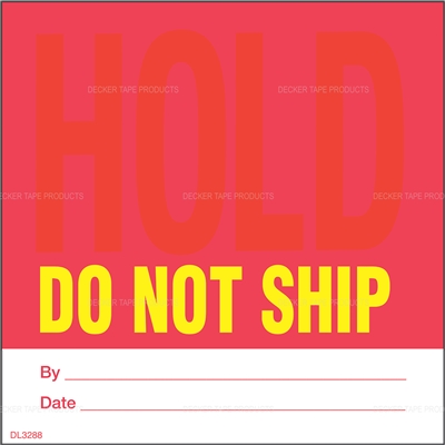 DL3288 <br> HOLD DO NOT SHIP <br> 4" X 4"