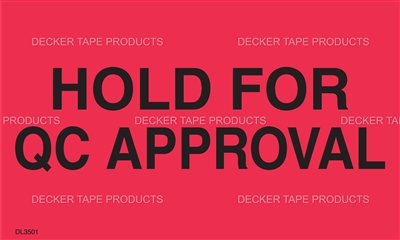 DL3501 <br> HOLD FOR QC APPROVAL <br> 3" X 5"