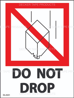DL4531 <br> DO NOT DROP <br> 3" X 4"