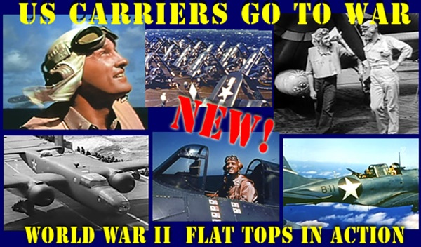 US Aircraft Carriers Go to War: World War II Flat Tops in Action DVD with  Five Videos