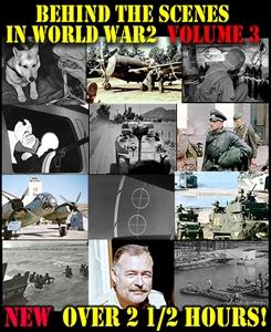 Behind the Scenes in World War 2 - Vol 3. News & Information films seen only by U.S. Army, Navy & Air Force personnel!