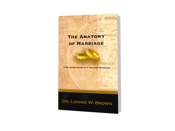 Anatomy of Marriage, The - Dr. Lonnie W. Brown (Paperback)