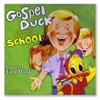 Gospel Duck Goes to School - Gospel Duck (CD)