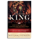 Who is the King in America? And Who are the Counselors to the King? - William J Federer (Paperback)