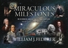 Miraculous Milestones in Science, Medicine & Innovation- And the Faith of Those Who Achieved Them