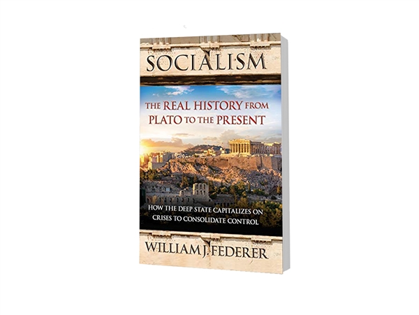 "Socialism: The Real History from Plato to the Present". By William Federer