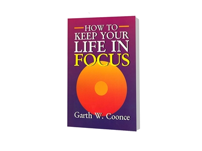 How to Keep Your Life in Focus - Garth W. Coonce (Paperback)